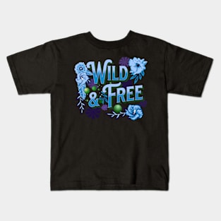 Wild and Free Kids T-Shirt